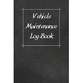 Vehicle Maintenance Log Book: Service Record Book For Cars, Trucks, Motorcycles And Automotive, Maintenance Log Book & Repairs, Moto jurnal