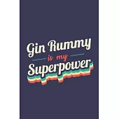 Gin Rummy Is My Superpower: A 6x9 Inch Softcover Diary Notebook With 110 Blank Lined Pages. Funny Vintage Gin Rummy Journal to write in. Gin Rummy