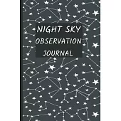 Night Sky Observation Journal: A Beginners Astronomers Notebook With Dot Grid Pages