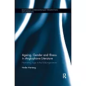 Ageing, Gender, and Illness in Anglophone Literature: Narrating Age in the Bildungsroman