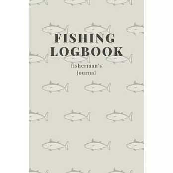 Fisherman’’s Journal: Fishing Journal, Your Fishing Logbook, Records Details of Fishing Trip, Including Date, Time, Location, Weather Condit