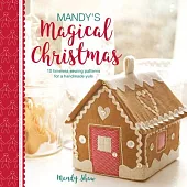 Mandy’’s Magical Christmas: 10 Timeless Sewing Patterns for a Handmade Yule