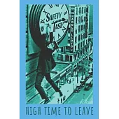 High Time To Leave: Notebook Journal. Classic Silent Movie Comedy By Harold Lloyd In ’’Safety Last’’