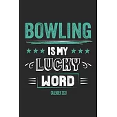 Bowling Is My Lucky Word Calender 2020: Funny Cool Bowling Calender 2020 - Monthly & Weekly Planner - 6x9 - 128 Pages - Cute Gift For for Bowling Play