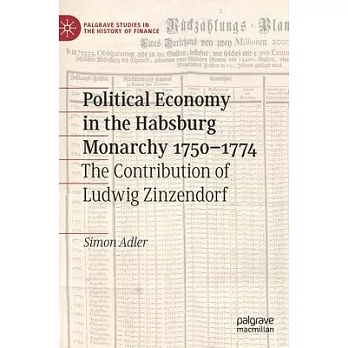 Political Economy in the Habsburg Monarchy 1750-1774: The Contribution of Ludwig Zinzendorf