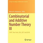 Combinatorial and Additive Number Theory III: Cant, New York, Usa, 2017 and 2018