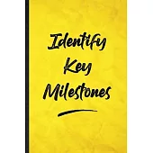 Identify Key Milestones: Funny Blank Lined Positive Motivation Notebook/ Journal, Graduation Appreciation Gratitude Thank You Souvenir Gag Gift