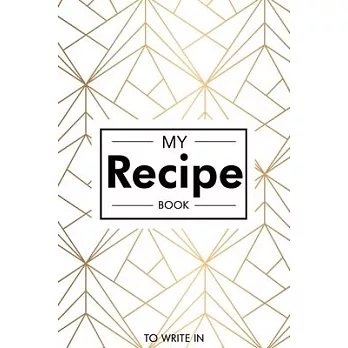 My Recipe Book To Write In: Food Menu DIY do-it-yourself My Best Recipes And Blank Recipe Book Journal For Personalized Recipes - Blank Recipe Jou