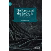 The Forest and the Ecogothic: The Deep Dark Woods in the Popular Imagination