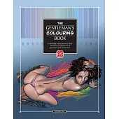 The Gentleman’’s Colouring Book: 24 beautifully crafted illustrations to colour for all appreciators of the feminine form