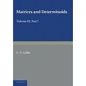 Matrices and Determiniods: Volume 3, Part 1
