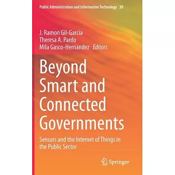 Beyond Smart and Connected Governments: Sensors and the Internet of Things in the Public Sector