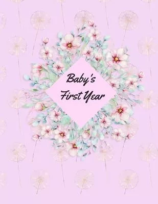 Baby’’s First Year: A Journal To Record The First 12 Months, Full Colour, New Baby Gift, Baby Shower