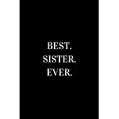 Best Sister Ever: novelty notebook for your sister 6