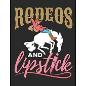 Rodeos and Lipstick: Rodeo Notebook for Women, Blank Paperback Book for taking notes, 150 pages, college ruled