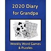 2020 Diary for Grandpa Weekly Word Games & Puzzles: Large Print One Week to View Diary with Space for Reminders & Notes