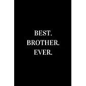 Best Brother Ever: novelty notebook for your brother 6