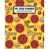 My 2020 Planner Weekly & Monthly: Pizza 2020 Daily, Weekly & Monthly Calendar Planner - January to December - 110 Pages (8x10)
