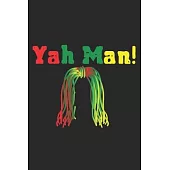 Yah Man!: Notebook A5 Size, 6x9 inches, 120 lined Pages, Reggae Rasta Rastafari Jamaica Jamaican Music Dreadlocks