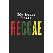 My Heart Beats Reggae: Notebook A5 Size, 6x9 inches, 120 lined Pages, Reggae Rasta Rastafari Jamaica Jamaican Music Heart