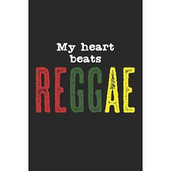 My Heart Beats Reggae: Notebook A5 Size, 6x9 inches, 120 lined Pages, Reggae Rasta Rastafari Jamaica Jamaican Music Heart