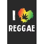 I Love Reggae: Notebook A5 Size, 6x9 inches, 120 lined Pages, Reggae Rasta Rastafari Jamaica Jamaican Music Love Heart Cannabis Marij