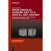 From Space in Modern Art to a Spatial Art History: Reassessing Constructivism Through the Publication 