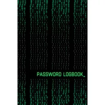 Password Logbook: Online Organizer To Protect Passwords, Logins And Usernames (Black And Green Cover, Glossy, Binary Code Motive, 110 Pa