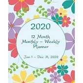 2020 - 12 Month Monthly - Weekly Planner - Jan. 1 - Dec. 31, 2020: Monthly Calendar View - 8x10 - Weekly Spread - Pretty Floral Pattern