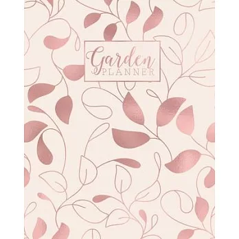 Garden Planner: Gardening Journal and Record Book - Flower, Fruit and Vegetable Gardeners Allotment Diary & Planner - Rose Gold Leaves