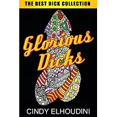 Adult Coloring Book: Glorious Dicks: Extreme Stress Relieving Dick Designs: Witty and Naughty Cock Coloring Book Filled with Floral, Mandal