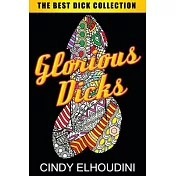 Adult Coloring Book: Glorious Dicks: Extreme Stress Relieving Dick Designs: Witty and Naughty Cock Coloring Book Filled with Floral, Mandal