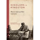 Higglers in Kingston: Women’’s Informal Work in Jamaica