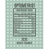 Optometrist Weekly Planner 2020 - Nutritional Facts: Optometrist Gift Idea For Men & Women - Weekly Planner Appointment Book Agenda Nutritional Info -