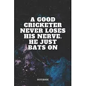 Notebook: Cricket Sport Quote / Saying Cricket Training Coaching Planner / Organizer / Lined Notebook (6