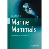 Marine Mammals: Adaptations for an Aquatic Life