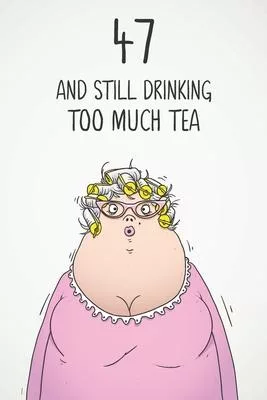 53 & Still Drinking Too Much Tea: Funny Women’’s 53rd Birthday 122 Page Diary Journal Notebook Gift For Coffee Lovers