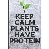 Blank Vegan Recipe Book - Keep Calm Plants Have Protein: Funny Blank Vegan Vegetarian CookBook to Write In For Everyone - Men, Dad, Son, Chefs, Kids,