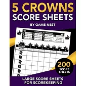 5 Crowns Score Sheets: 200 Large Score Sheets for Scorekeeping