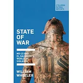 State of War: Ms-13 and El Salvador’’s World of Violence