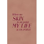 When My Skin Is On Point My Life Is On Point!: Notebook Journal Composition Blank Lined Diary Notepad 120 Pages Paperback Golden Coral Texture Skin Ca