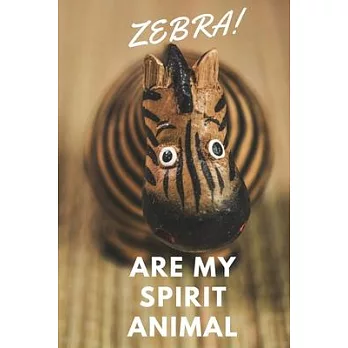 Zebra!: Are My Spirit Animal - Blank Notebook With Special Nature Cover - Perfect Gift For Everyone To Write In (110 Pages, 6x