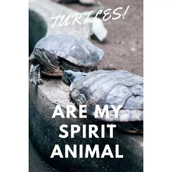 Turtles!: Are My Spirit Animal - Blank Notebook With Special Nature Cover - Perfect Gift For Everyone To Write In (110 Pages, 6x