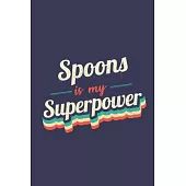Spoons Is My Superpower: A 6x9 Inch Softcover Diary Notebook With 110 Blank Lined Pages. Funny Vintage Spoons Journal to write in. Spoons Gift
