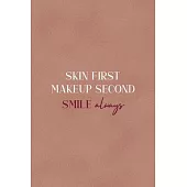Skin First Makeup Second Smile Always: Notebook Journal Composition Blank Lined Diary Notepad 120 Pages Paperback Golden Coral Texture Skin Care