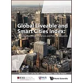 Global Liveable and Smart Cities Index: Ranking Analysis, Simulation and Policy Evaluation