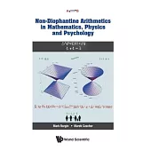 Non-Diophantine Arithmetics in Mathematics, Physics and Psychology