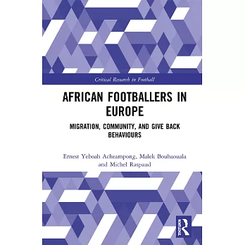 African Footballers in Europe: Migration, Community, and Give Back Behaviours