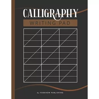 Calligraphy Writing Pad: A Hand Lettering Calligraphy Practice Blank Paper Workbook (Slanted Grid) for Artist, Beginners and Experienced Callig
