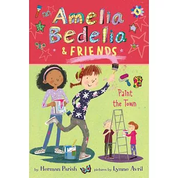 Amelia Bedelia & friends (4) : paint the town /